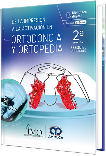 De la impresión a la activación en Ortodoncia y Ortopedia