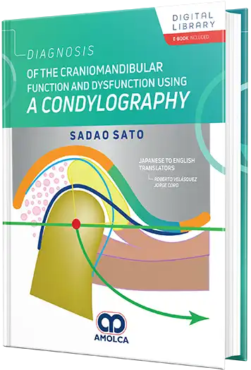 Diagnosis of the craniomandibular function and dysfunction using a condylography (edición en Ingles)