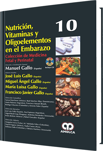 Nutrición, Vitaminas y Oligoelementos en el Embarazo. Volumen 10