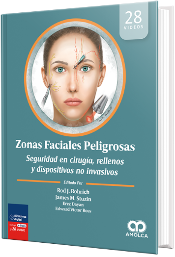 Zonas Faciales Peligrosas. Seguridad en Cirugía, Rellenos y Dispositivos no Invasivos