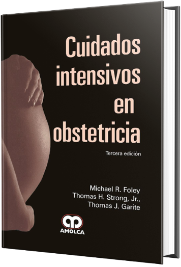 Cuidados Intensivos en Obstetricia. 3 edición